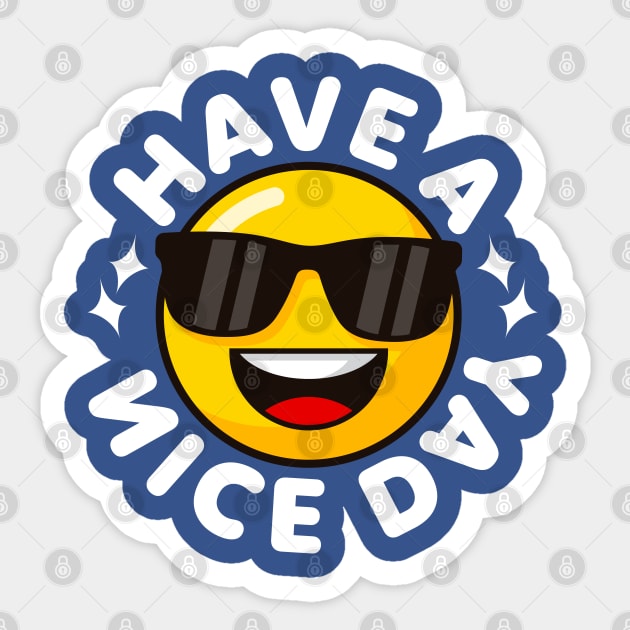 Have a Nice Day - Cute Kawaii Emoji Design Sticker by deafcrafts